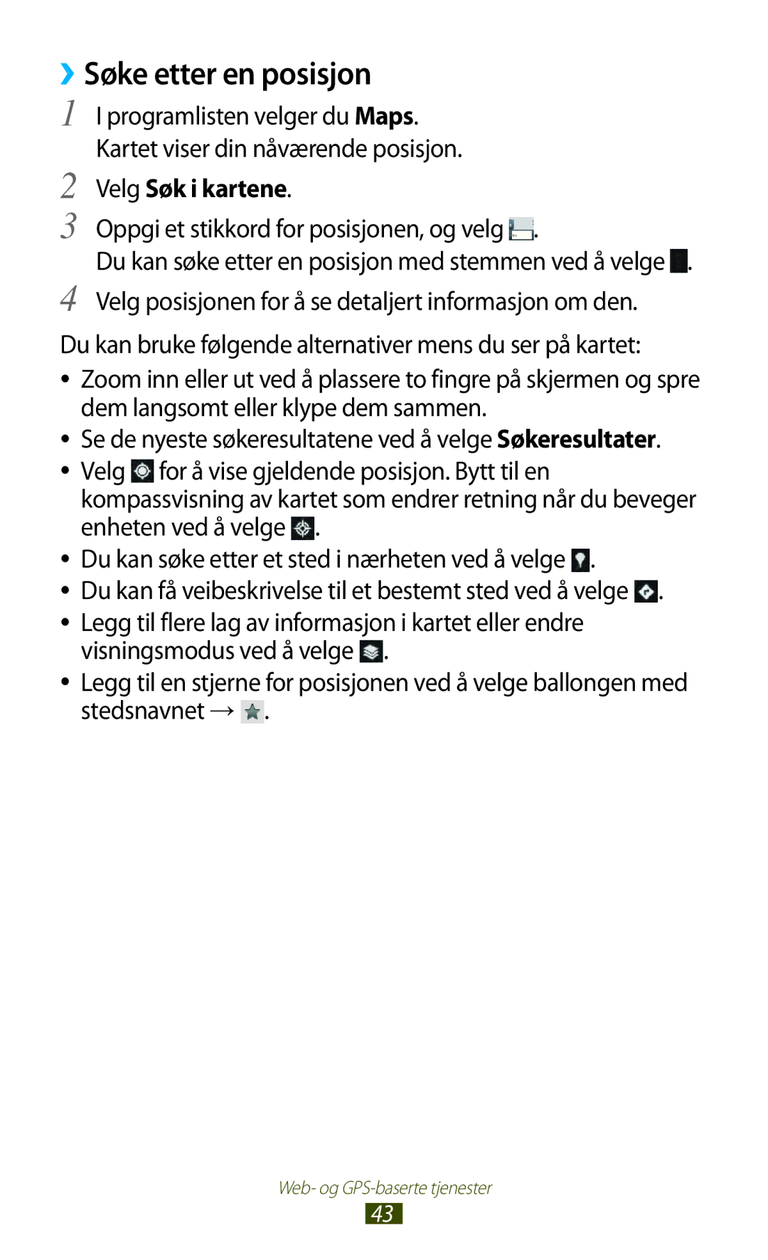 Samsung GT-P7510UWENEE manual Søke etter en posisjon, Programlisten velger du Maps, Kartet viser din nåværende posisjon 