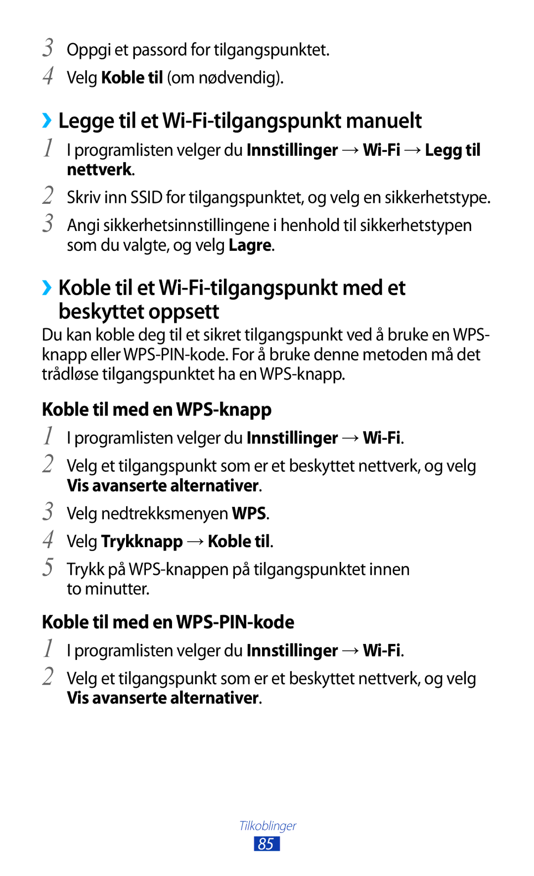 Samsung GT-P7510UWENEE ››Legge til et Wi-Fi-tilgangspunkt manuelt, Vis avanserte alternativer, Velg Trykknapp → Koble til 