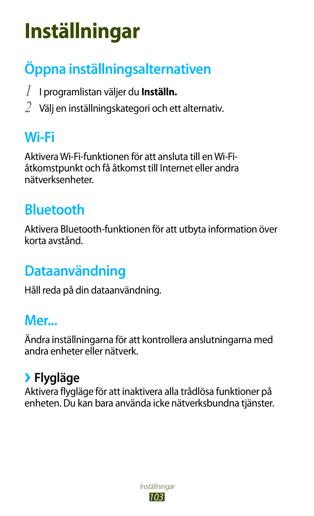 Samsung GT-P7510FKANEE Öppna inställningsalternativen, Dataanvändning, Mer, ››Flygläge, Håll reda på din dataanvändning 