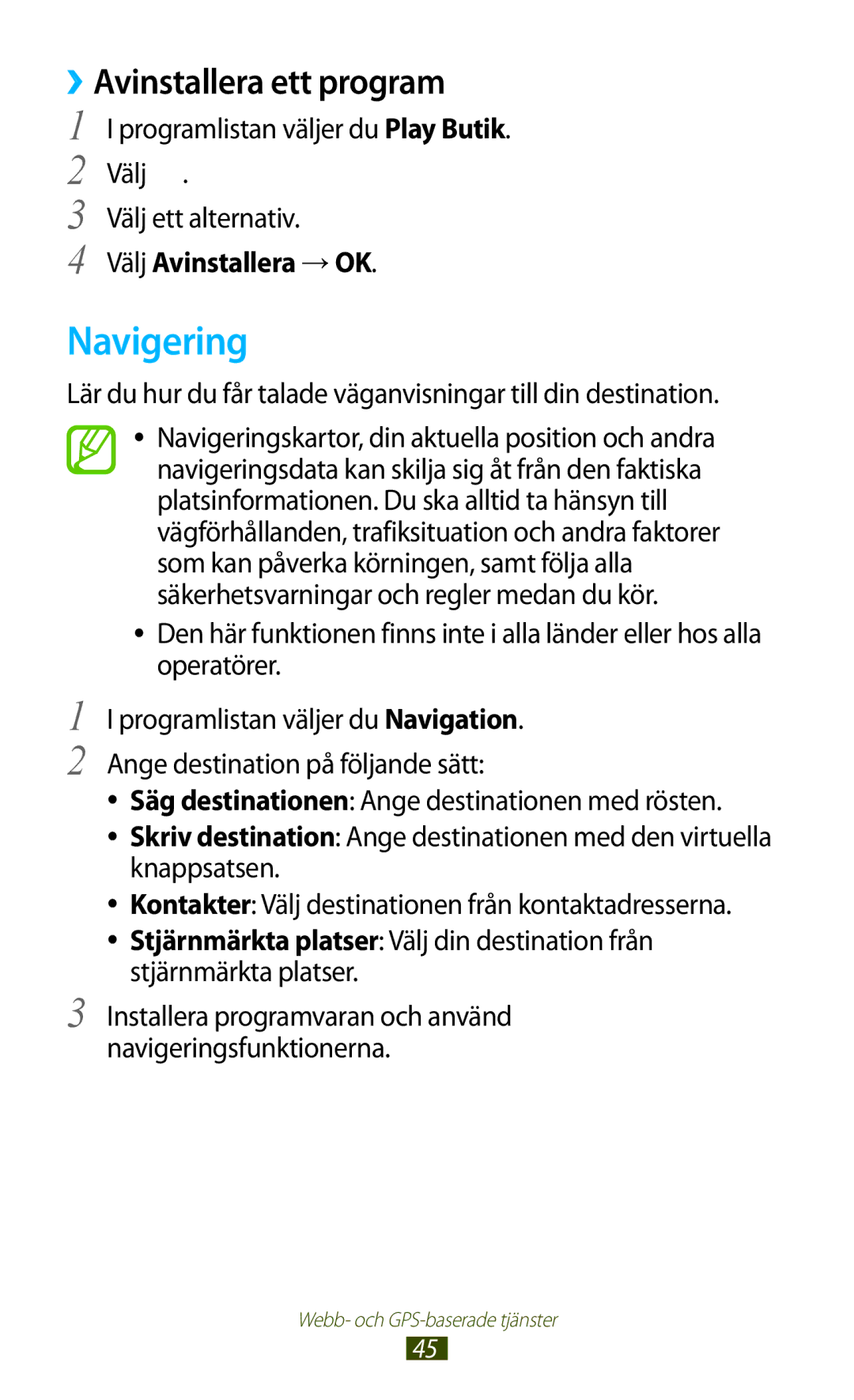 Samsung GT-P7510FKENEE Navigering, Välj Avinstallera → OK, Installera programvaran och använd navigeringsfunktionerna 