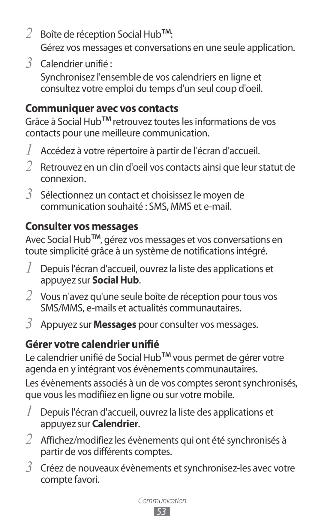 Samsung GT-P7510UWDSFR Boîte de réception Social Hub, Calendrier unifié, Appuyez sur Messages pour consulter vos messages 