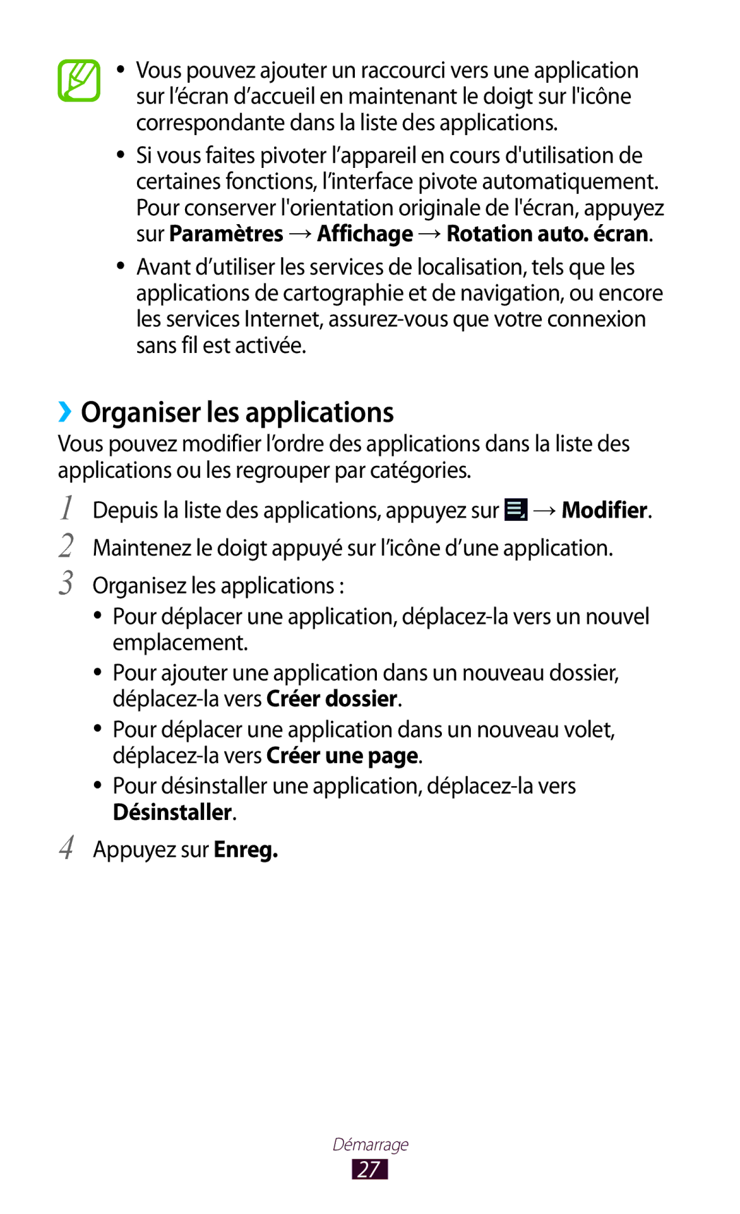 Samsung GT-P7510FKDXEF, GT-P7510UWDXEF ››Organiser les applications, Sur Paramètres → Affichage → Rotation auto. écran 