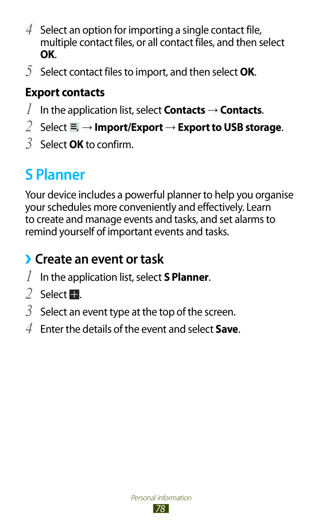 Samsung GT-P7510UWDFOP ››Create an event or task, Select OK to confirm, Application list, select S Planner Select 