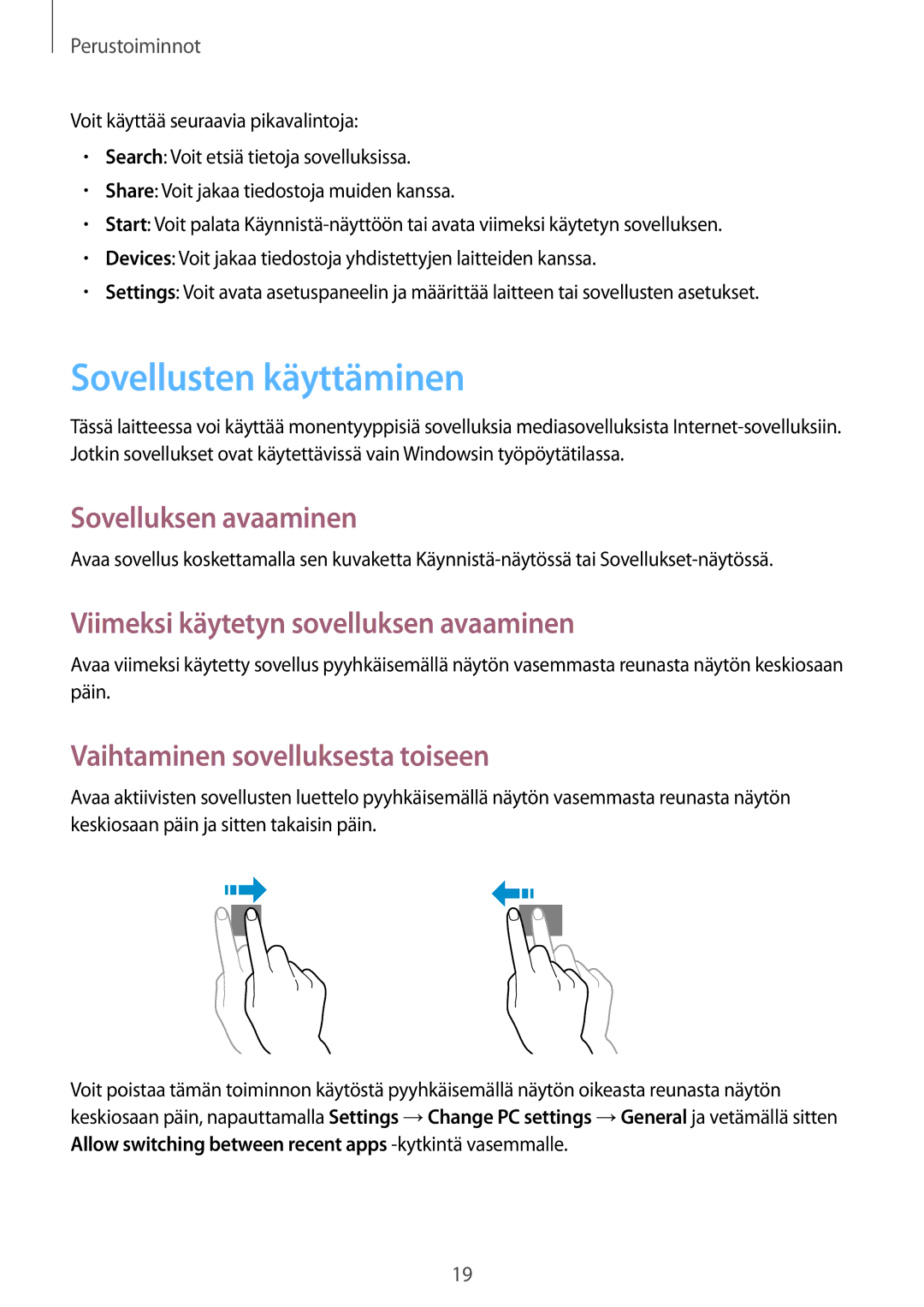 Samsung GT-P8510MSENEE manual Sovellusten käyttäminen, Sovelluksen avaaminen, Viimeksi käytetyn sovelluksen avaaminen 