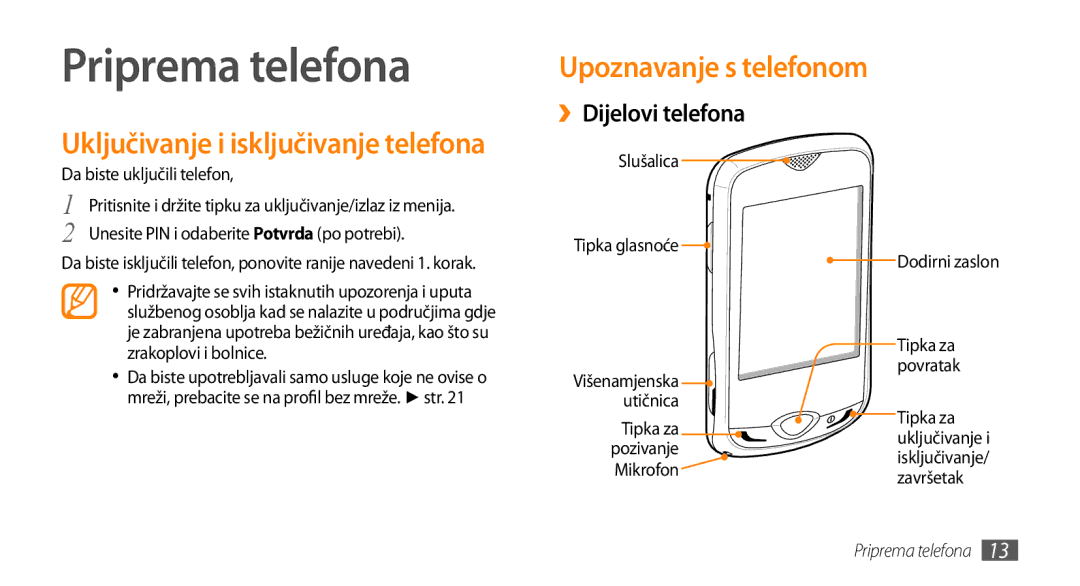 Samsung GT-S3370HSACRO, GT-S3370CWATWO Priprema telefona, Upoznavanje s telefonom, Uključivanje i isključivanje telefona 