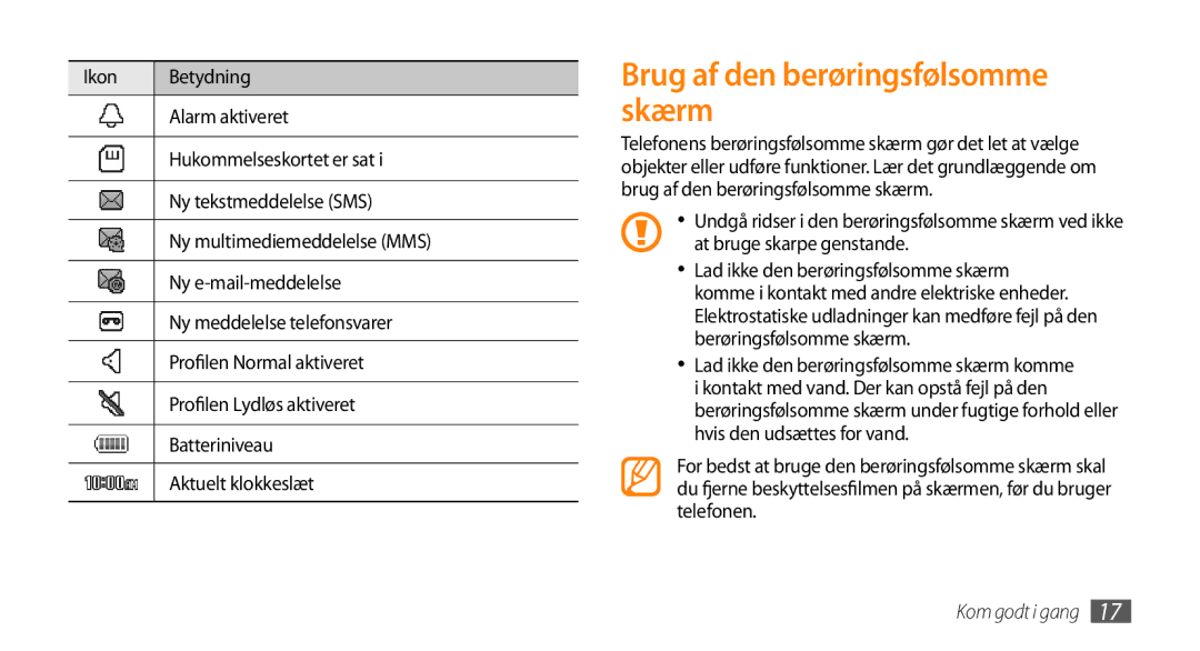 Samsung GT-S3370DIEXEE, GT-S3370DIENEE, GT-S3370HSENEE, GT-S3370CWENEE, GT-S3370HSEXEE Brug af den berøringsfølsomme skærm 