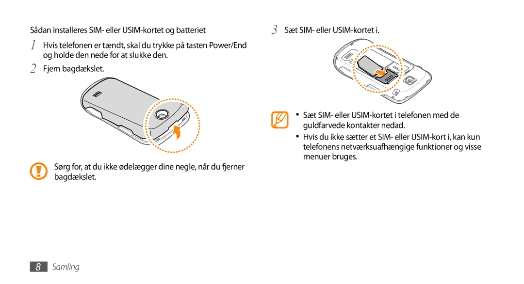 Samsung GT-S3370HSENEE, GT-S3370DIENEE Og holde den nede for at slukke den Fjern bagdækslet, Guldfarvede kontakter nedad 