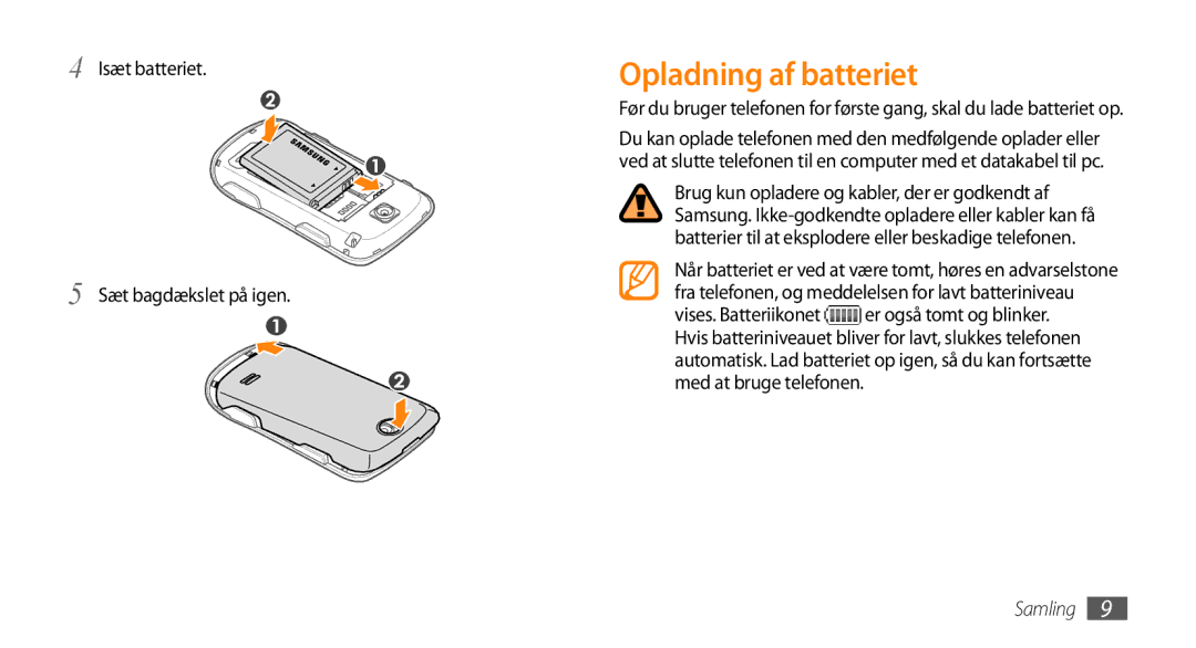 Samsung GT-S3370CWENEE, GT-S3370DIENEE, GT-S3370HSENEE manual Opladning af batteriet, Isæt batteriet Sæt bagdækslet på igen 