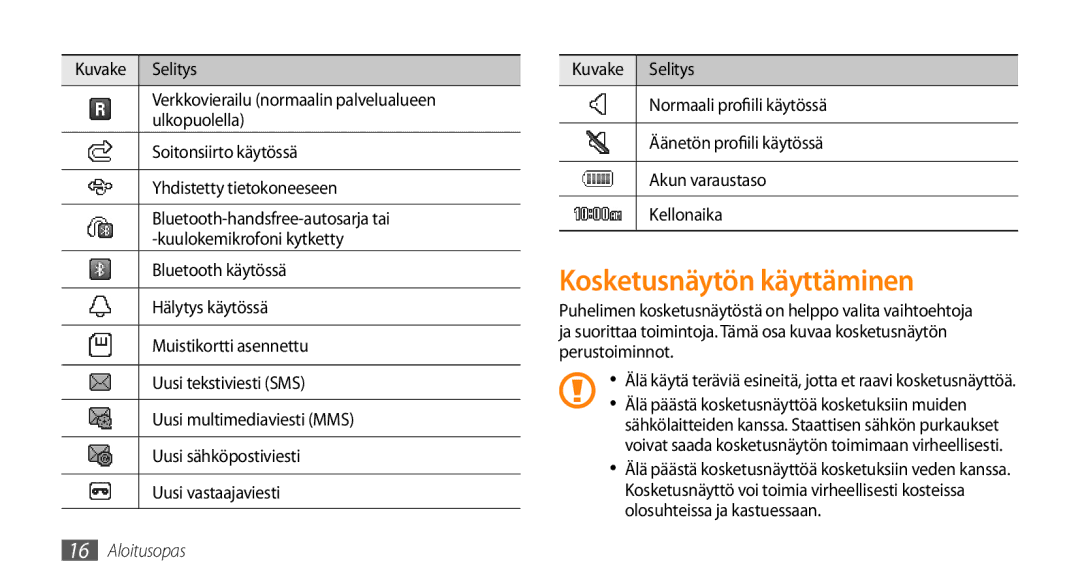 Samsung GT-S3370CWENEE, GT-S3370DIENEE, GT-S3370HSENEE, GT-S3370DIEXEE, GT-S3370HSEXEE manual Kosketusnäytön käyttäminen 