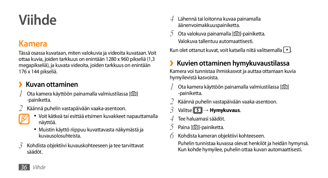 Samsung GT-S3370HSENEE manual Viihde, Kamera, ››Kuvan ottaminen, ››Kuvien ottaminen hymykuvaustilassa, → Hymykuvaus 