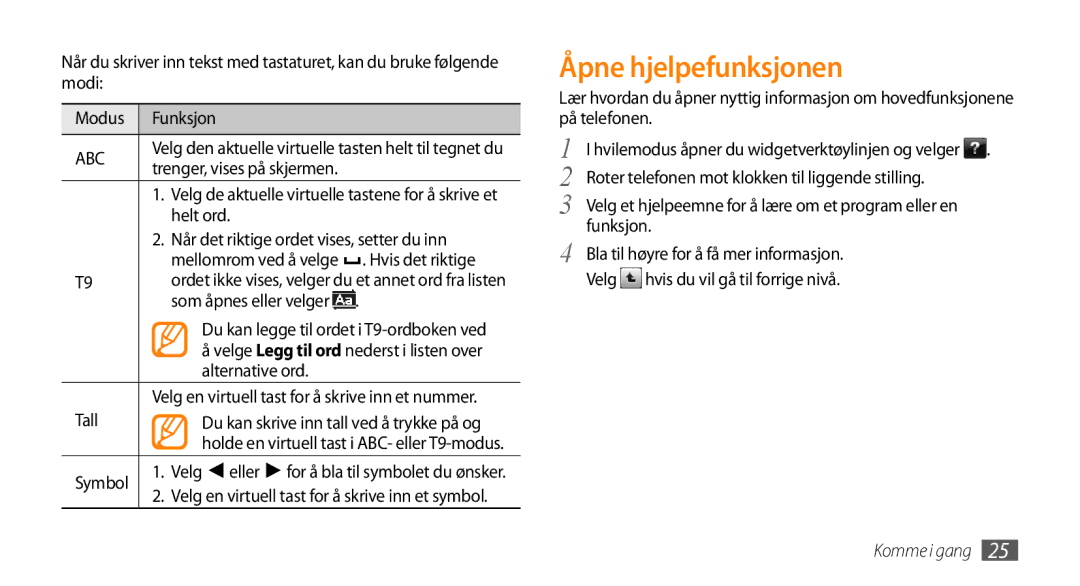 Samsung GT-S3370HSEXEE, GT-S3370DIENEE Åpne hjelpefunksjonen, Trenger, vises på skjermen, Som åpnes eller velger, Symbol 