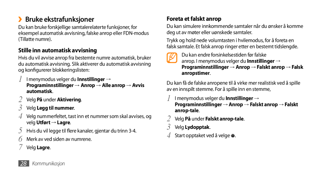 Samsung GT-S3370DIENEE, GT-S3370HSENEE ››Bruke ekstrafunksjoner, Stille inn automatisk avvisning, Foreta et falskt anrop 