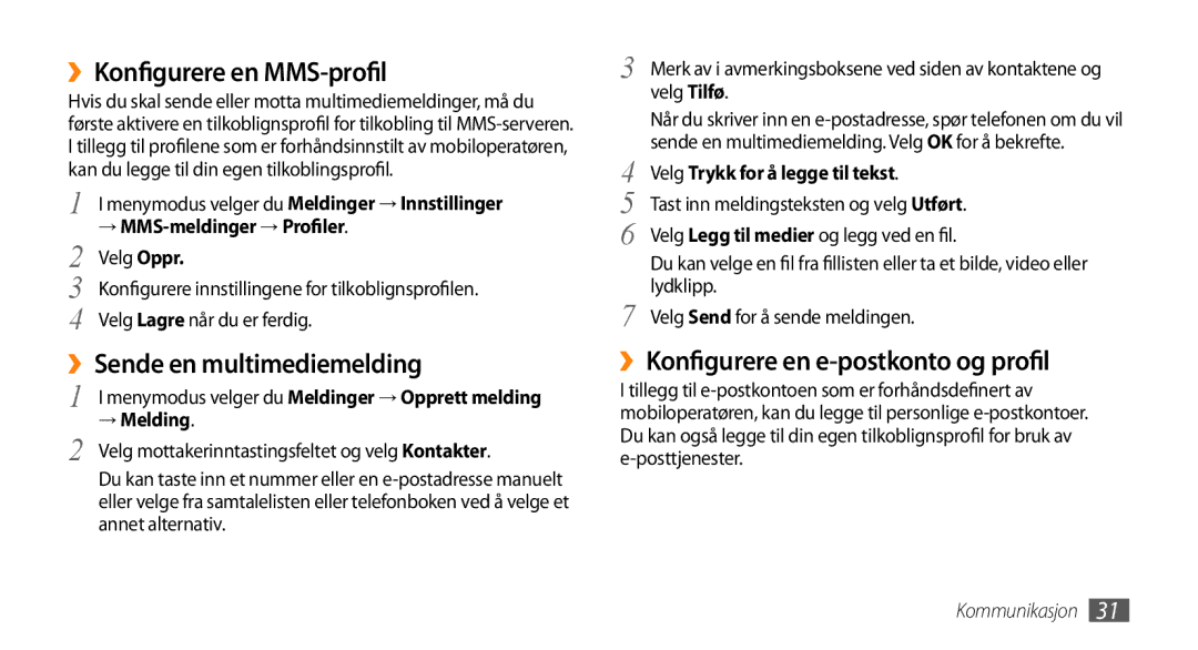 Samsung GT-S3370DIEXEE ››Konfigurere en MMS-profil, ››Sende en multimediemelding, ››Konfigurere en e-postkonto og profil 