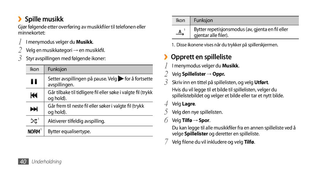 Samsung GT-S3370LSENEE manual ››Spille musikk, ››Opprett en spilleliste, Velg Spillelister → Oppr, Velg Tilfø → Spor 