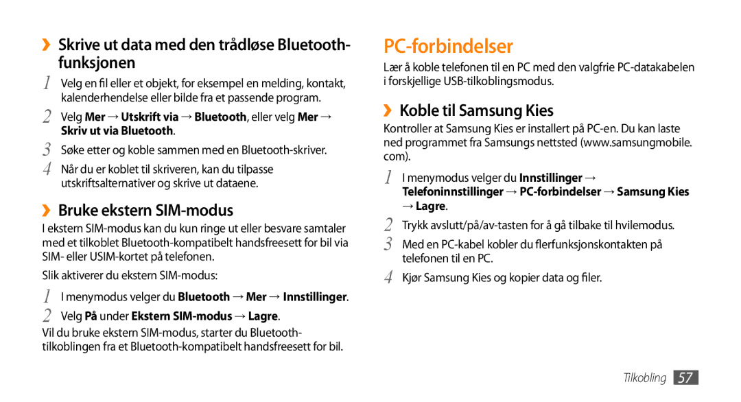 Samsung GT-S3370HSENEE PC-forbindelser, ››Skrive ut data med den trådløse Bluetooth- funksjonen, ››Bruke ekstern SIM-modus 