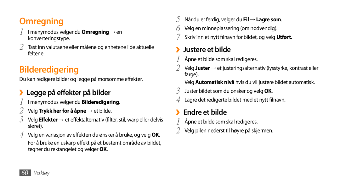 Samsung GT-S3370HSEXEE Omregning, Bilderedigering, ››Legge på effekter på bilder, ››Justere et bilde, ››Endre et bilde 