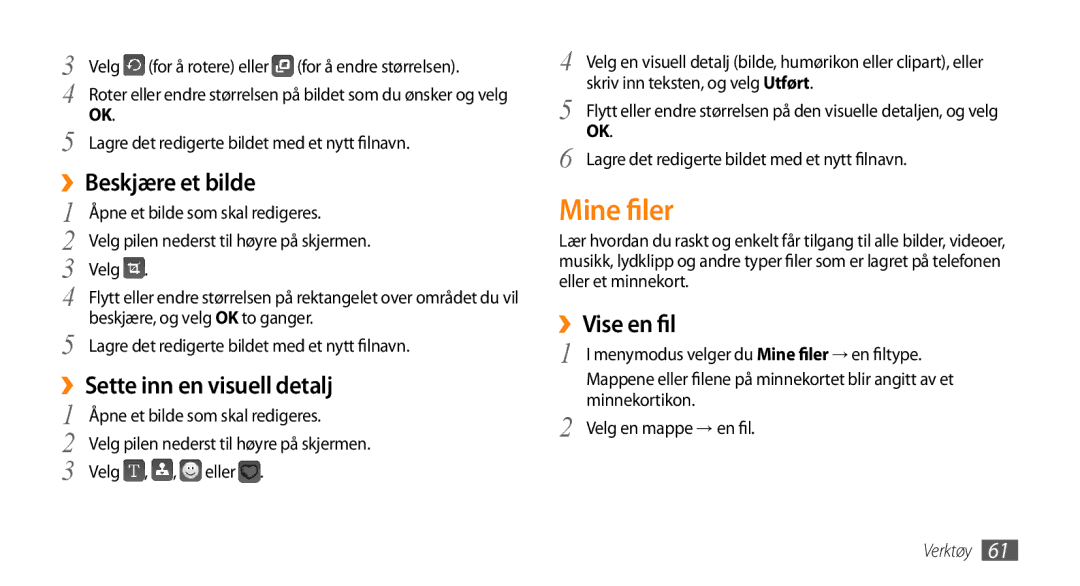 Samsung GT-S3370LSENEE, GT-S3370DIENEE manual Mine filer, ››Beskjære et bilde, ››Sette inn en visuell detalj, ››Vise en fil 