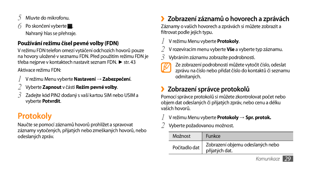 Samsung GT-S3370HSAO2C manual Protokoly, ››Zobrazení záznamů o hovorech a zprávách, ››Zobrazení správce protokolů 