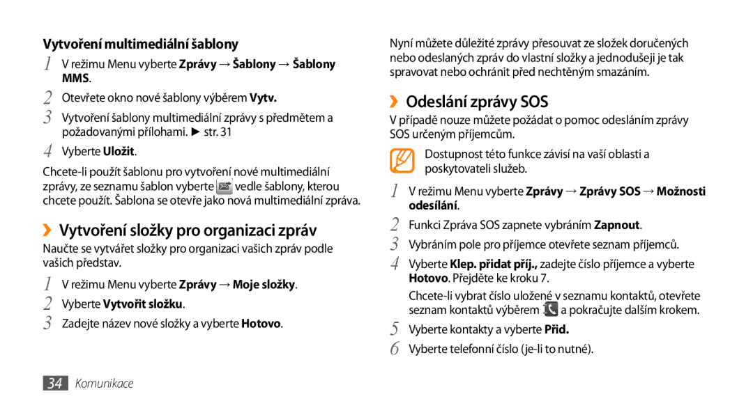 Samsung GT-S3370HSAO2C ››Vytvoření složky pro organizaci zpráv, ››Odeslání zprávy SOS, Vytvoření multimediální šablony 