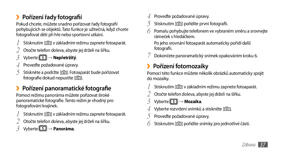 Samsung GT-S3370HSAO2C manual ››Pořízení řady fotografií, ››Pořízení panoramatické fotografie, ››Pořízení fotomozaiky 