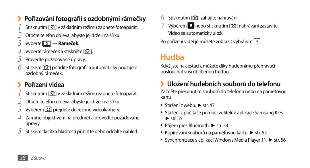 Samsung GT-S3370HSAO2C manual Hudba, ››Pořízení videa, ››Uložení hudebních souborů do telefonu, → Rámeček 