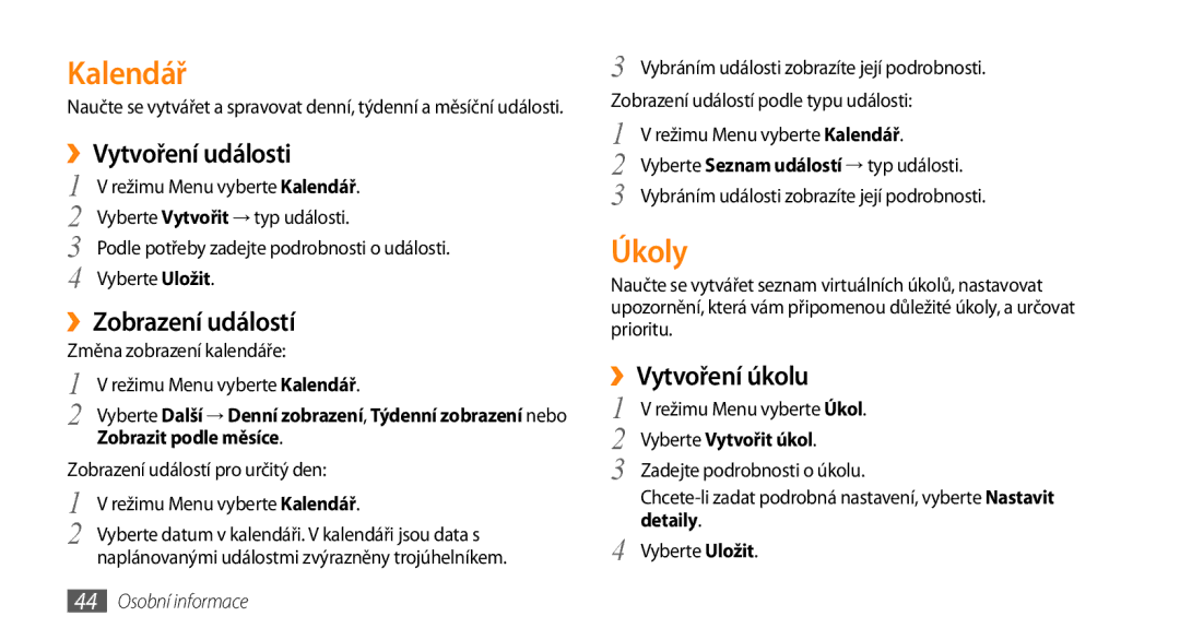 Samsung GT-S3370HSAO2C manual Kalendář, Úkoly, ››Vytvoření události, ››Zobrazení událostí, ››Vytvoření úkolu 