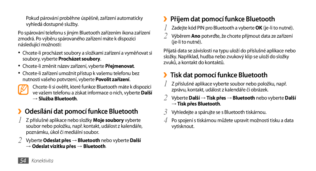 Samsung GT-S3370HSAO2C manual ››Odesílání dat pomocí funkce Bluetooth, ››Příjem dat pomocí funkce Bluetooth 