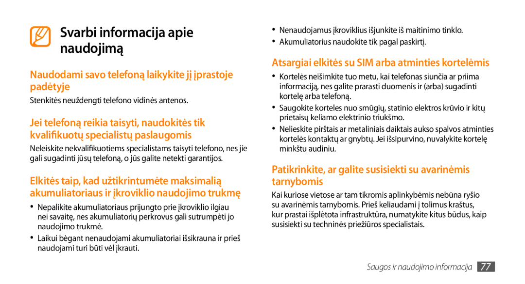 Samsung GT-S3370HSASEB manual Svarbi informacija apie naudojimą, Stenkitės neuždengti telefono vidinės antenos 