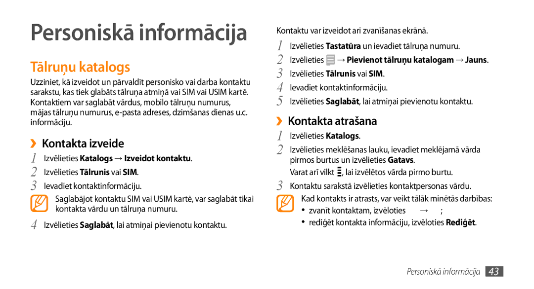 Samsung GT-S3370HSASEB Tālruņu katalogs, ››Kontakta izveide, ››Kontakta atrašana, Izvēlieties Katalogs → Izveidot kontaktu 