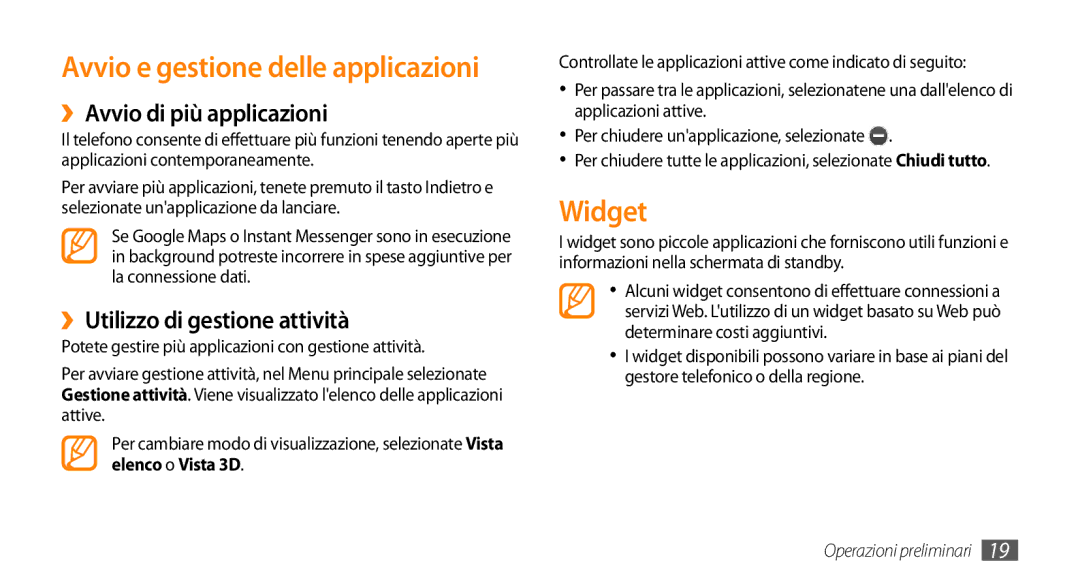 Samsung GT-S3370HSAHUI, GT-S3370HSATIM, GT-S3370OKAHUI Widget, ››Avvio di più applicazioni, ››Utilizzo di gestione attività 