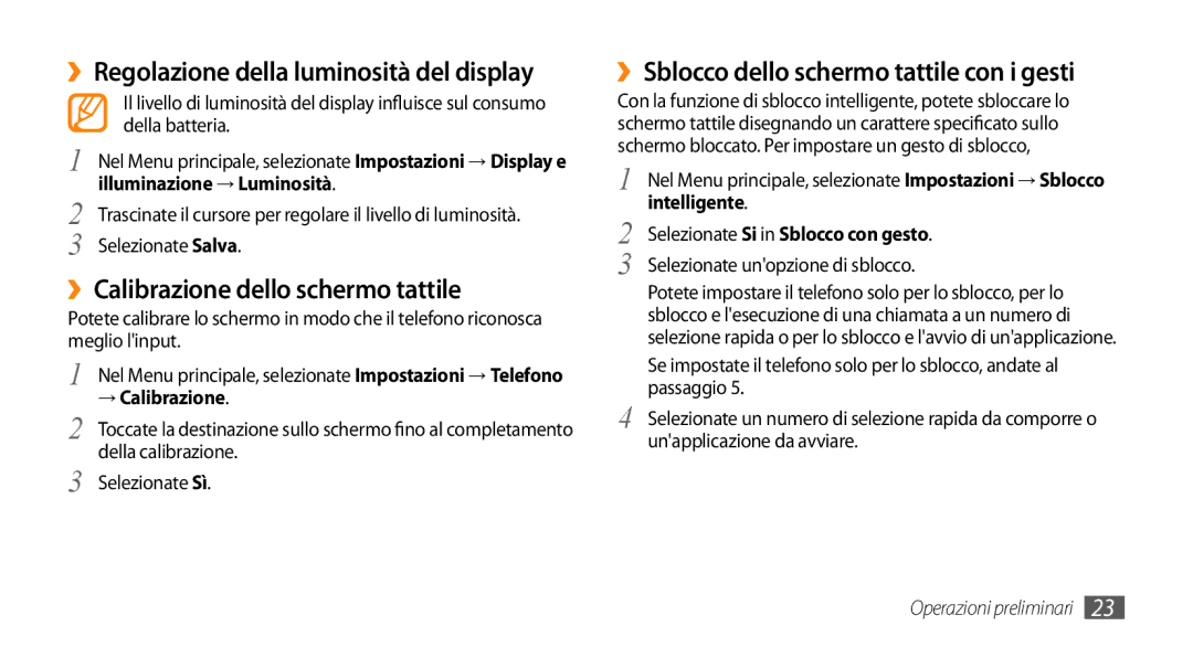 Samsung GT-S3370LSAITV ››Regolazione della luminosità del display, ››Calibrazione dello schermo tattile, → Calibrazione 