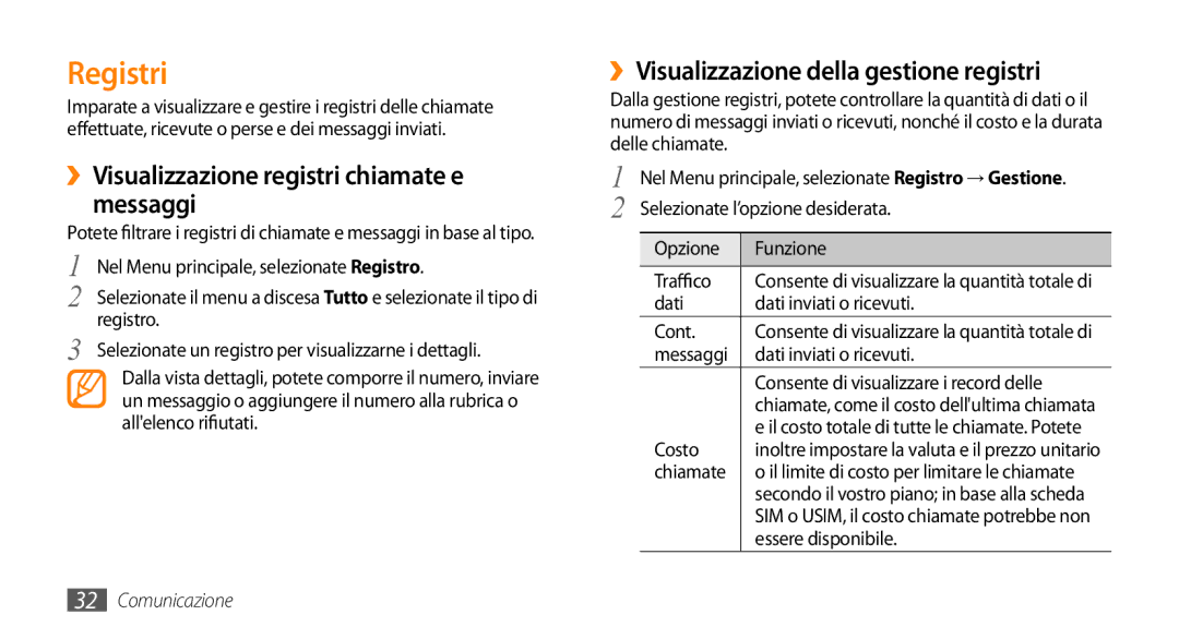 Samsung GT-S3370LSAVOM Registri, ››Visualizzazione registri chiamate e messaggi, ››Visualizzazione della gestione registri 