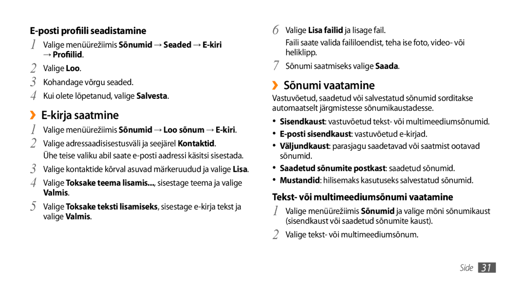 Samsung GT-S3370CWESEB, GT-S3370LSESEB, GT-S3370DIESEB ››E-kirja saatmine, ››Sõnumi vaatamine, Posti profiili seadistamine 