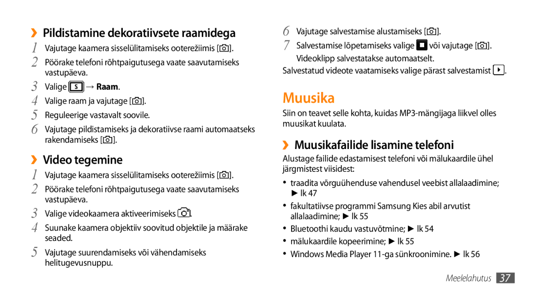 Samsung GT-S3370DIESEB, GT-S3370LSESEB manual Muusika, ››Pildistamine dekoratiivsete raamidega, ››Video tegemine, → Raam 