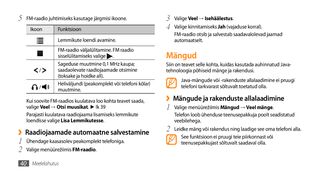 Samsung GT-S3370LSESEB, GT-S3370DIESEB ››Mängude ja rakenduste allalaadimine, Muutmine, Valige Veel → Isehäälestus 