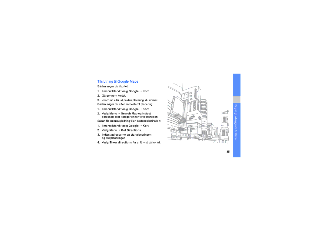 Samsung GT-S3650TIAXEE, GT-S3650CYAXEE, GT-S3650FOAXEE manual Tilslutning til Google Maps, Vælg Menu → Get Directions 