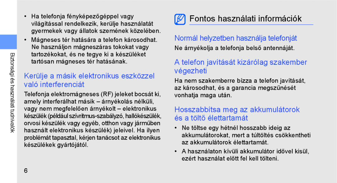 Samsung GT-S3650CYAOMN manual Fontos használati információk, Kerülje a másik elektronikus eszközzel való interferenciát 