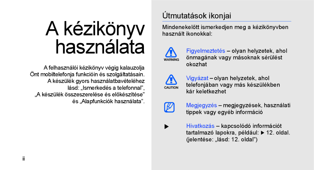 Samsung GT-S3650FOATIM, GT-S3650TIAOPT, GT-S3650CWAOPT, GT-S3650CWATIM manual Kézikönyv Használata, Útmutatások ikonjai 