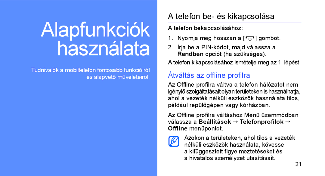 Samsung GT-S3650CYAATO, GT-S3650TIAOPT, GT-S3650CWAOPT manual Telefon be- és kikapcsolása, Átváltás az offline profilra 