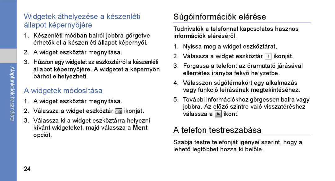Samsung GT-S3650FOAMOB, GT-S3650TIAOPT, GT-S3650CWAOPT Súgóinformációk elérése, Telefon testreszabása, Widgetek módosítása 