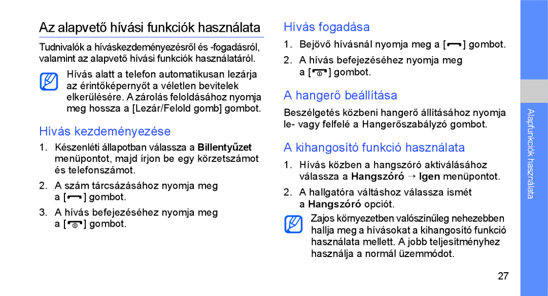 Samsung GT-S3650CYAPAN Az alapvető hívási funkciók használata, Hívás kezdeményezése, Hívás fogadása, Hangerő beállítása 