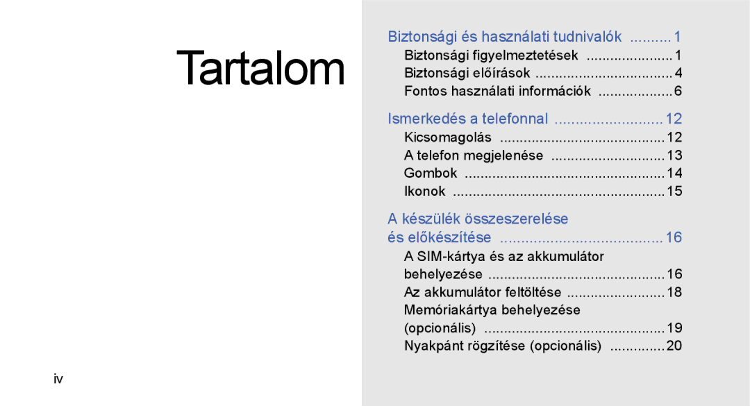 Samsung GT-S3650CWACIT, GT-S3650TIAOPT, GT-S3650CWAOPT manual SIM-kártya és az akkumulátor, Memóriakártya behelyezése 