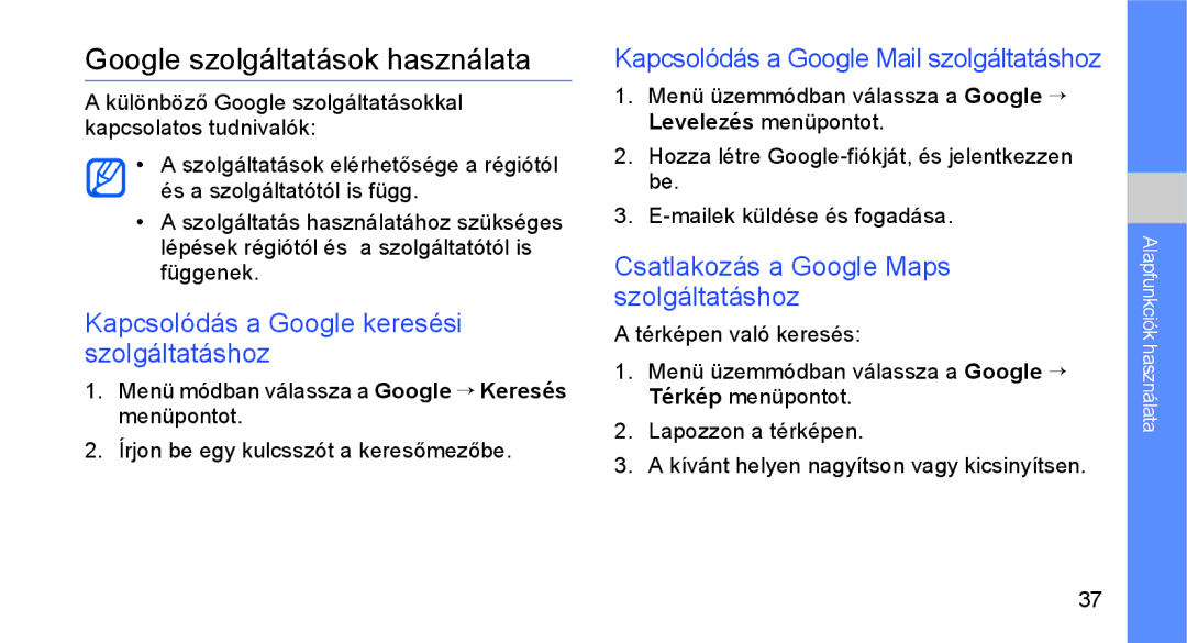 Samsung GT-S3650CYAXEH, GT-S3650TIAOPT Google szolgáltatások használata, Kapcsolódás a Google keresési szolgáltatáshoz 