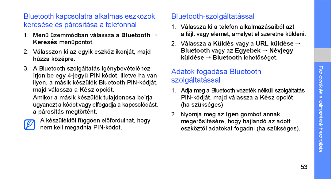 Samsung GT-S3650FOAATO, GT-S3650TIAOPT, GT-S3650CWAOPT Bluetooth-szolgáltatással, Adatok fogadása Bluetooth szolgáltatással 