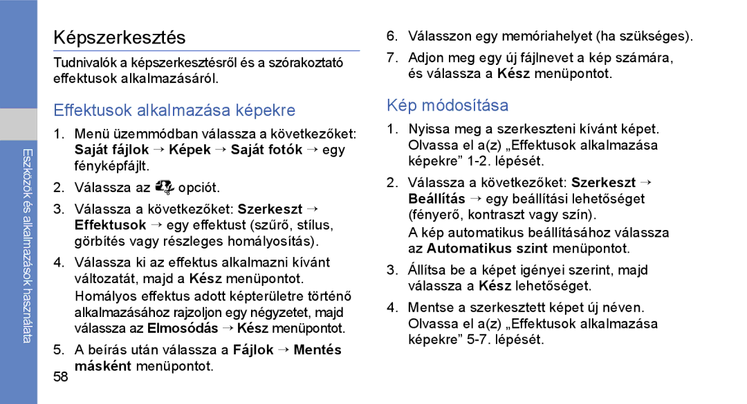 Samsung GT-S3650CWAOPT, GT-S3650TIAOPT Képszerkesztés, Effektusok alkalmazása képekre, Kép módosítása, Válassza az opciót 