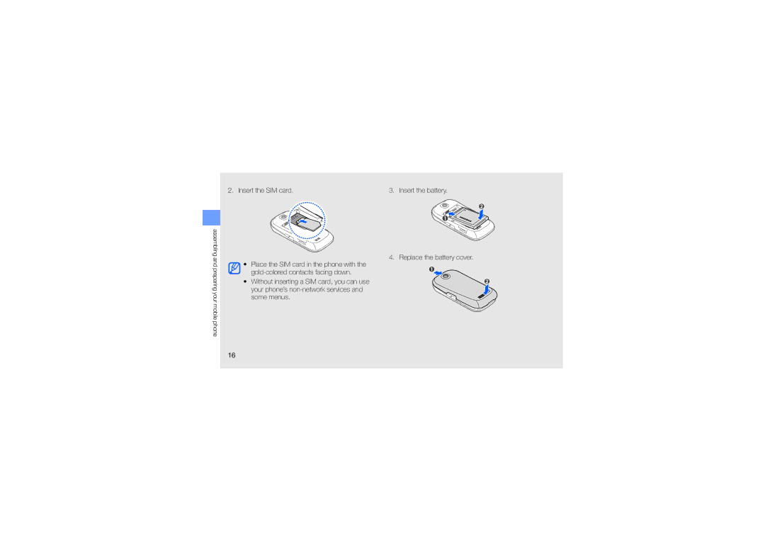 Samsung GT-S3653FOWAFG, GT-S3653CWWMID, GT-S3653CYAMED, GT-S3653CYATUN, GT-S3653CYWAFR, GT-S3653ENATMC Insert the SIM card 