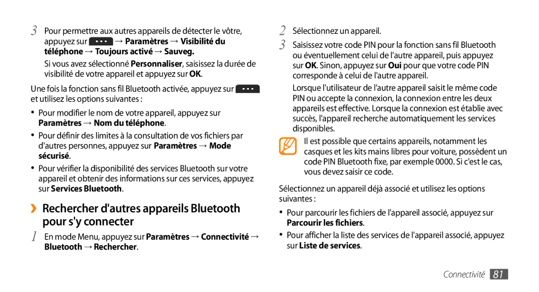 Samsung GT-S5250TIAGBL ››Rechercher dautres appareils Bluetooth pour sy connecter, Téléphone → Toujours activé → Sauveg 