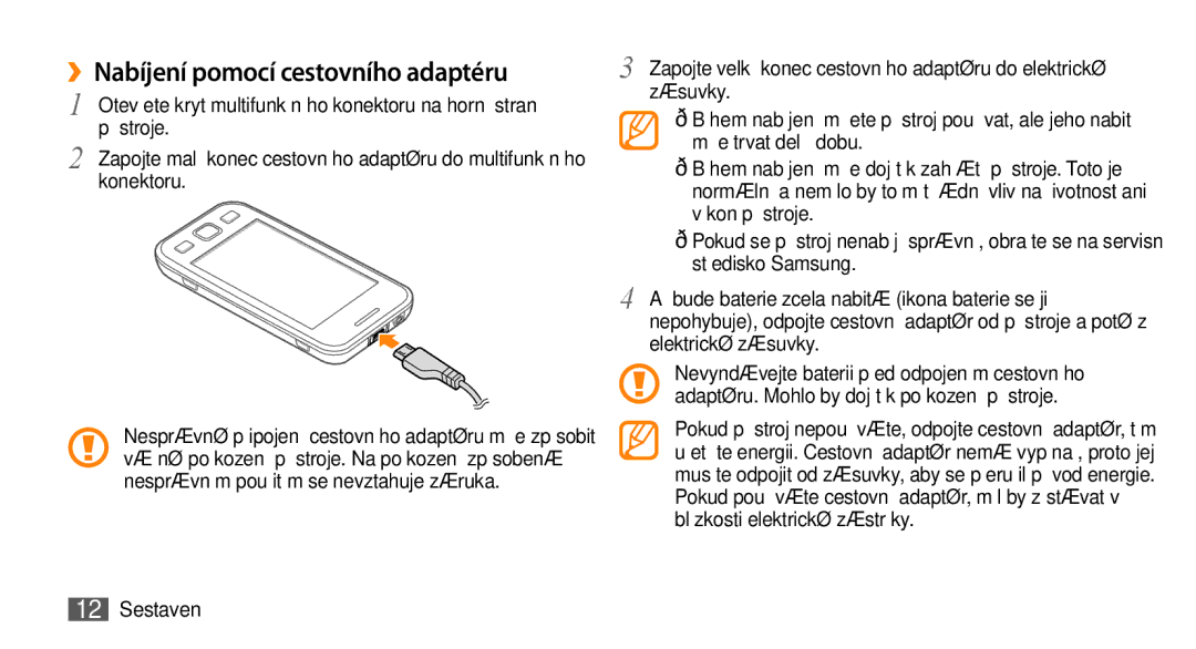 Samsung GT-S5250HKAIRD, GT-S5250PWAIRD, GT-S5250HKAXEZ, GT-S5250PWAXEZ, GT-S5250PWFXEZ ››Nabíjení pomocí cestovního adaptéru 