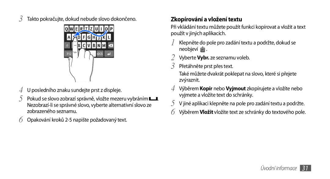 Samsung GT-S5250PWFXEZ, GT-S5250PWAIRD manual Zkopírování a vložení textu, Takto pokračujte, dokud nebude slovo dokončeno 