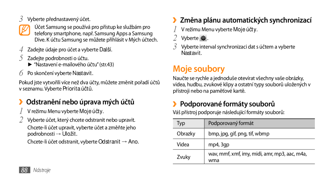 Samsung GT-S5250PWFIRD manual Moje soubory, ››Odstranění nebo úprava mých účtů, ››Změna plánu automatických synchronizací 